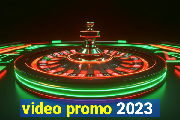 video promo 2023